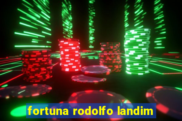 fortuna rodolfo landim